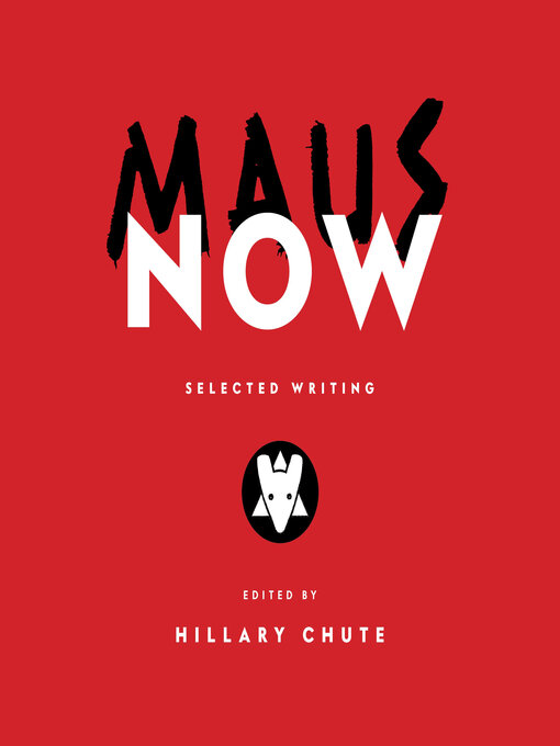 Title details for Maus Now by Hillary Chute - Available